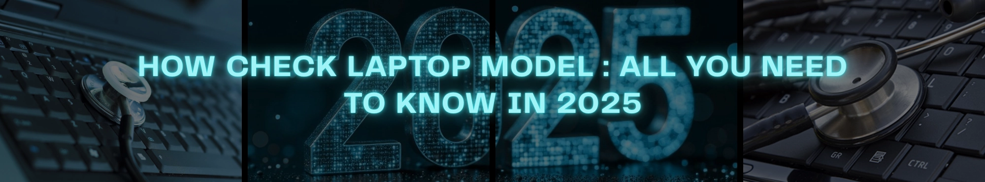 How to Check Laptop Model: All You Need to Know in 2025
